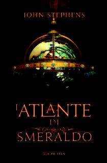 Anteprima: ” L’Atlante di Smeraldo” di John Stephens