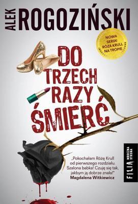 Alek Rogozinski Do trzech razy smierc Alek Rogozinski Do trzech razy smierc
