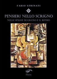 Fabio Strinati: Pensieri nello scrigno Fabio Strinati: Pensieri nello scrigno