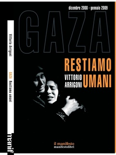 Restiamo disumani - Vittorio Arrigoni, un amico della palestina