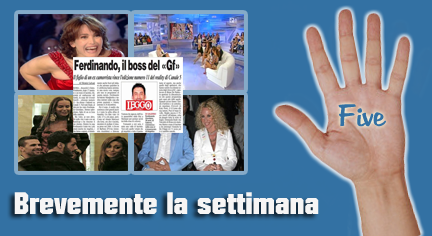 Brevemente la settimana: per alcuni giornali il vincitore del GF è Ferdinando, Nina Moric incontra Belen e Corona, Antonella Clerici tradita da un’amica, Alda D’eusanio vs Mara Venier e Barbara D’Urso vs il regista di Pomeriggio Cinque