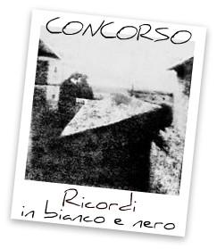 Concorso Ricordi in bianco e nero