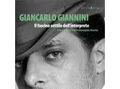 Giancarlo Giannini. fascino sottile dell'interprete cura Gianni Volpi Antongiulio Mancino (Besa editrice)