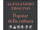 Alessandro Trocino, Popstar della cultura (Fazi editore). Intervento Silla Hicks