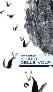 in libreria IL BUIO DELLE VOLPI – Tony Sozzo (Lupo Editore, InBox)