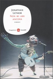 “Non mi ami ancora” di Jonathan Lethem