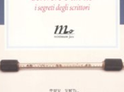 Scrivere segreti degli scrittori, Francesco Piccolo (minimum fax)