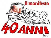 OGGI il manifesto COMPIE 40 ANNI !