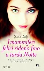 Dal 5 Maggio in Libreria: I MAMMIFERI FELICI RIDONO FINO A  TARDA NOTTE di Giuditta Scalzi