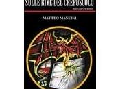 Recensione “Sulle rive crepuscolo”, Matteo Mancini, Edizioni.