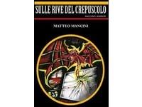 Recensione a “Sulle rive del crepuscolo”, Matteo Mancini, GDS Edizioni.
