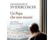 Papa muore L’eredità Giovanni Paolo Gian Franco Svidercoschi (edizioni Paolo)