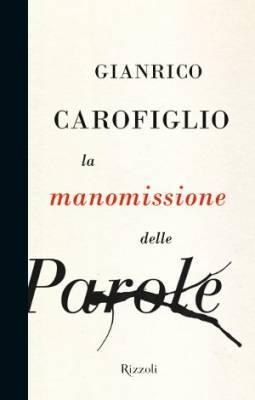 “La manomissione delle parole” di Gianrico Carofiglio