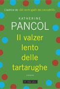 Il valzer lento delle tartarughe_Di Katherine Pancol