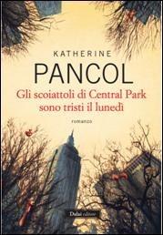 Gli scoiattoli di Central Park sono tristi il lunedì_Di Katherine Pancol