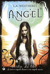Anteprima; Angel di L.A Weatherly in uscita il 4 Maggio 2011! Una nuova dimensione Angelica, per un Urban Fantasy mozza fiato, e ricordate; L'Angelo buono e un Angelo morto.