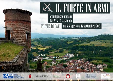 Forte di Gavi- mostra “Il Forte in armi: armi bianche italiane dal XV al XIX secolo” Forte di Gavi- mostra “Il Forte in armi: armi bianche italiane dal XV al XIX secolo”