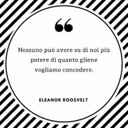 Nessuno può avere su di noi più potere di quanto gliene vogliamo concedere.-min Nessuno può avere su di noi più potere di quanto gliene vogliamo concedere.-min