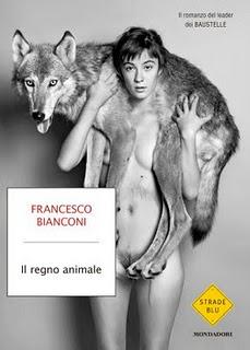 Il Regno animale di Francesco Bianconi (Mondadori)