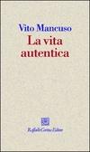 La Vita Autentica – Vito Mancuso