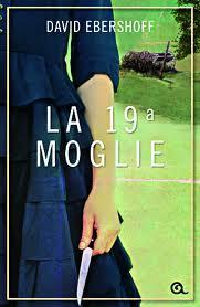 La 19ª moglie di David Ebershoff