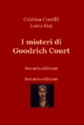 Esce la nuova edizione del libro I MISTERI DI GOODRICH COURT di Laura Gay e Cristina Contilli