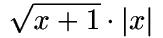 sqrt(x+1)*abs(x)