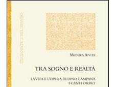 TERZO SGUARDO n.29: notti Dino Campana. Monika Antes, “Tra sogno realtà. vita l’opera Canti Orfici»”