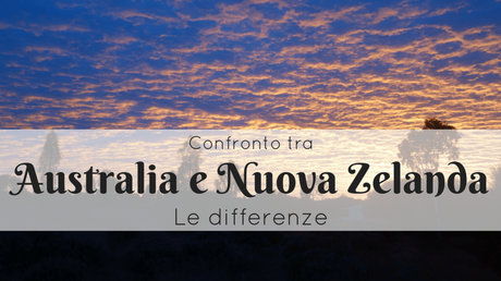Confronto tra Australia e Nuova Zelanda: le differenze Confronto tra Australia e Nuova Zelanda: le differenze