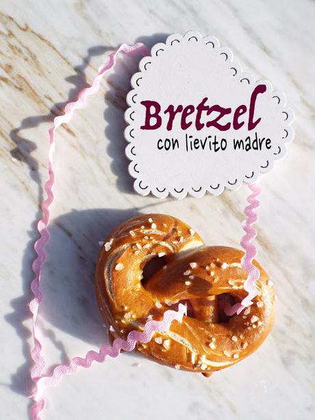 Bretzel con lievito madre Bretzel con lievito madre