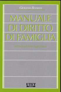 BONILINI GIOVANNI, Manuale di diritto di famiglia, Utet giuridica, 2016 BONILINI GIOVANNI, Manuale di diritto di famiglia, Utet giuridica, 2016