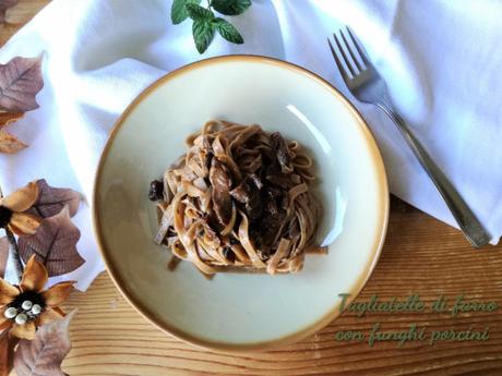 Tagliatelle di farro ai funghi porcini Tagliatelle di farro ai funghi porcini