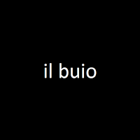 Il buio. Il buio.