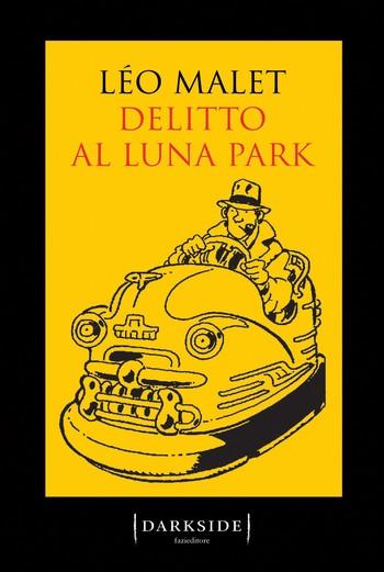 Delitto al luna-park di Léo Malet Delitto al luna-park di Léo Malet