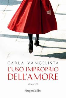 Segnalazione: L'uso improprio dell'amore di Carla Vangelista Segnalazione: L'uso improprio dell'amore di Carla Vangelista