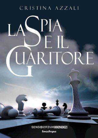 Segnalazione: La spia e il guaritore-Cristina Azzali Segnalazione: La spia e il guaritore-Cristina Azzali