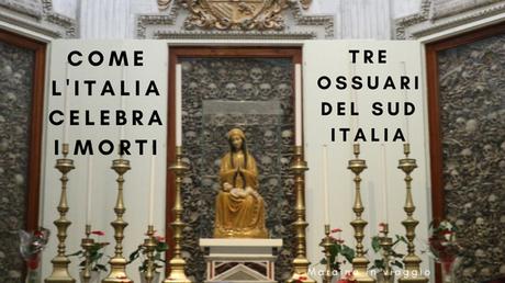 Come l’Italia celebra i morti: 3 ossuari del Sud Italia Come l’Italia celebra i morti: 3 ossuari del Sud Italia