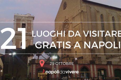 Domenica 29 ottobre Gratis a Napoli: i Luoghi da Visitare Domenica 29 ottobre Gratis a Napoli: i Luoghi da Visitare