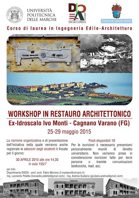 Giornata di studio su restauro e riuso dei complessi militarli dismessi: il caso dell'idroscalo Ivo Monti di San Nicola Imbuti Giornata di studio su restauro e riuso dei complessi militarli dismessi: il caso dell'idroscalo Ivo Monti di San Nicola Imbuti