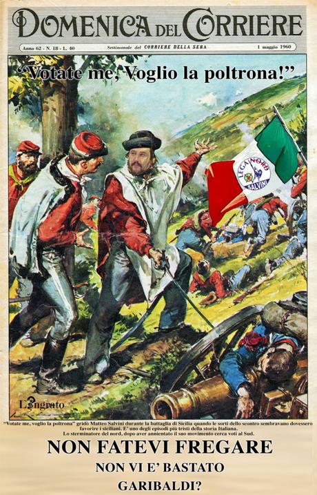 SALVINI COME GARIBALDI SALVINI COME GARIBALDI