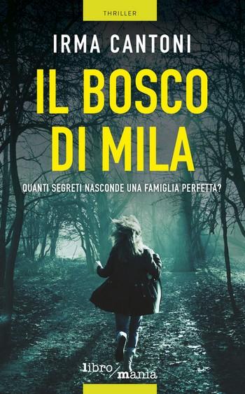 Il bosco di Mila di Irma Cantoni anteprime Il bosco di Mila di Irma Cantoni Libromania Irma Cantoni Il bosco di Mila anteprima Il bosco di Mila