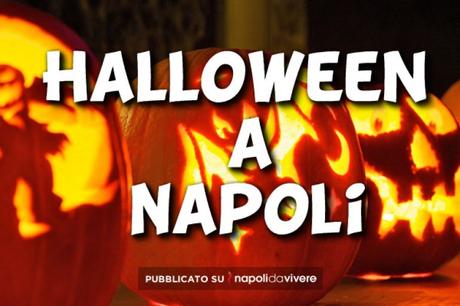 Cosa fare ad Halloween a Napoli Cosa fare ad Halloween a Napoli