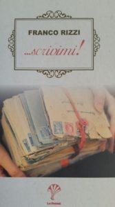 Franco Rizzi, "... scrivimi" Franco Rizzi, "... scrivimi"