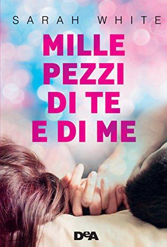 Recensione Mille pezzi di te e di me di Sarah White - Reviews Party - Recensione Mille pezzi di te e di me di Sarah White - Reviews Party -