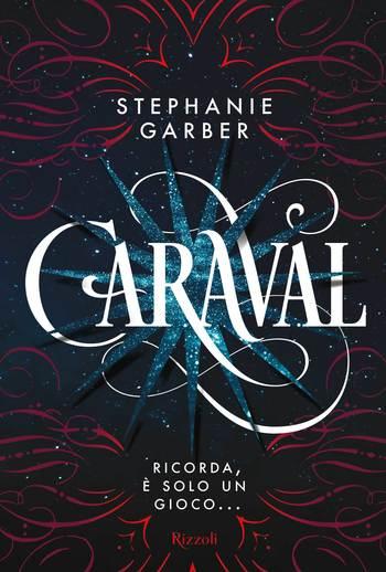 Caraval di Stephanie Garber Caraval di Stephanie Garber