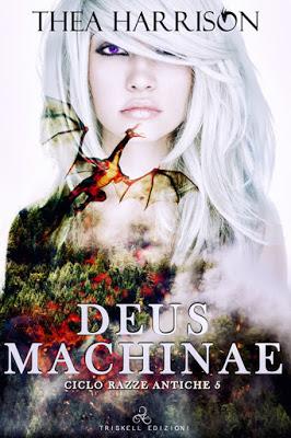 SEGNALAZIONE - Deus Machinae di Thea Harrison | Triskell Edizioni SEGNALAZIONE - Deus Machinae di Thea Harrison | Triskell Edizioni
