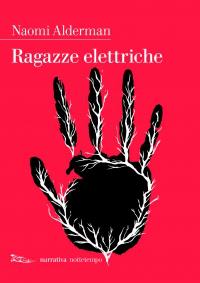 “Ragazze elettriche”, di Naomi Alderman “Ragazze elettriche”, di Naomi Alderman