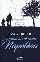 📚 • Wishlist Update • 📚 Ottobre 2017 La nuova vita di nonno Napoléon di Pascal Ruter
