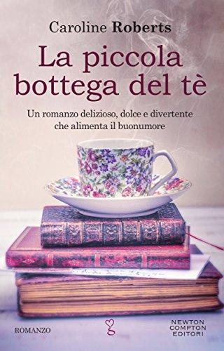 Recensione La piccola bottega del tè di Caroline Roberts Recensione La piccola bottega del tè di Caroline Roberts