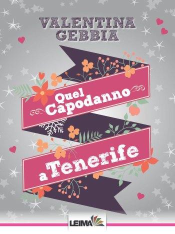 Quel Capodanno a Tenerife. Un romanzo di Valentina Gebbia Quel Capodanno a Tenerife. Un romanzo di Valentina Gebbia
